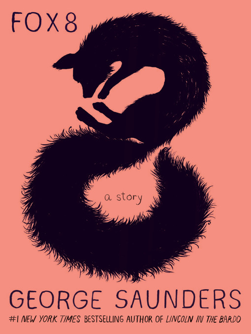 Title details for Fox 8 by George Saunders - Available